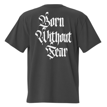 Born Without Fear (Oversized Faded Black)