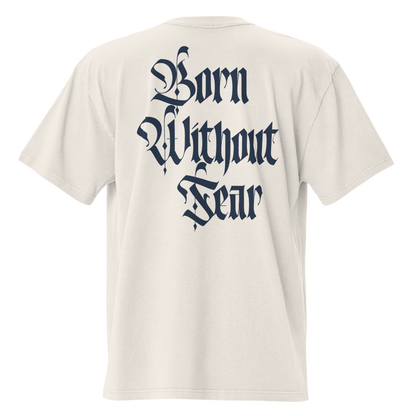 Born Without Fear (Oversized Off-White)